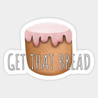 Get That Bread Sticker